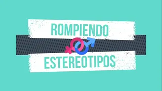 Rompiendo Estereotipos De Género