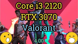 Core i3 2120 + RTX 3070 = VALORANT