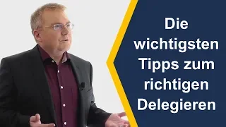 Delegieren: Die wichtigsten Tipps zum richtigen Delegieren