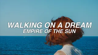 WALKING ON A DREAM - empire of the sun - lyrics