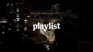 𝐏𝐥𝐚𝐲𝐥𝐢𝐬𝐭 Seoul night view Vibe I Groove & RnB playlist