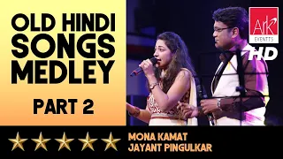 @ARKEventsindia - Old Hindi Songs Medley - Part 2 - Mona Kamat & Jayant Pingulkar