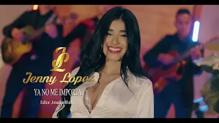 Jenny Lopez - Ya No Me Importa (Video Oficial)