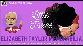 ELIZABETH TAYLOR MEMORABILIA - Little Foxes