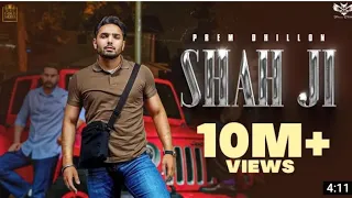 Shah Ji (Full Song) Prem Dhillon | Snappy | Sukh Sanghera | Gold Media | Latest Punjabi song 2021