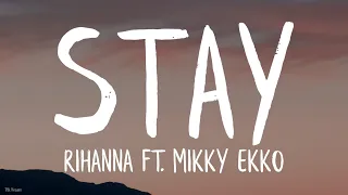 Rihanna - Stay (Lyrics) ft. Mikky Ekko