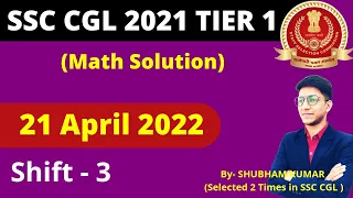 21 APRIL 2022, 3rd Shift | SSC CGL 2021 TIER 1