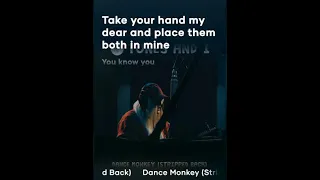 Dance monkey /stripped Back /full song / with lyrics /They say oh my god i see the way you shine /