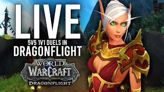 DRAGONFLIGHT 5V5 1V1 DUELS! HUGE CLASS CHANGES THIS WEEK! - WoW: Dragonflight (Livestream)