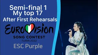 Eurovision 2022 | Semi-Final 1 (My Top 17) After First Rehearsals