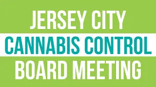 Jersey City Cannabis Control Board Meeting June 27, 2022