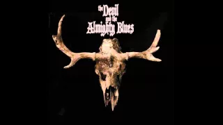 The Devil and the Almighty Blues - The Devil And The Almighty Blues (2015 - Full LP)