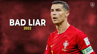 Cristiano Ronaldo 2022/23 • Bad Liar • Skills & Goals | HD