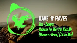 Zyzz - Example - Changed The Way You Kiss Me [Hardstyle Remix] [Tiktok Mix] | Rave 'N' Raves