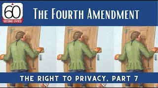 The Fourth Amendment: The Right to Privacy, Part 7