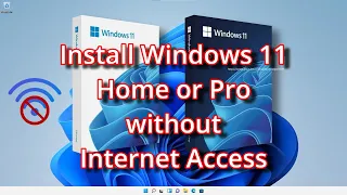 Install Windows 11 Home or Pro without Internet Access or a Microsoft Account