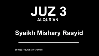 VIDEO ALQUR'AN JUZ 3 MUROTTAL SYAIKH MISHARY RASYID