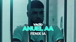 VACÍO - ANUEL AA (IA)