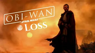 Obi Wan Kenobi - Loss || (Tribute) 2022