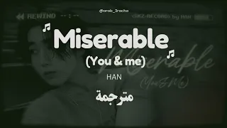 أغنية هان Miserable (you&me) مترجمة