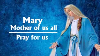 Mary Mother of God | Mary Mother of us all | Mother Mary