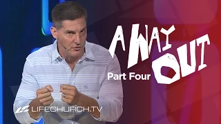 A Way Out: Part 4 - "Feed Your Spirit" with Craig Groeschel - LifeChurch.tv