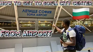 How To Get To Sofia City Center From Airport