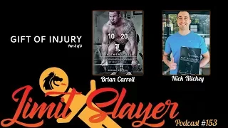 #153 - Brian Carroll - Gift of Injury - Part 3/3