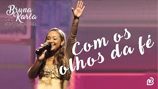 Com Os Olhos Da Fé | DVD Advogado Fiel | Bruna Karla