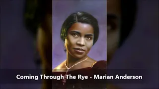 Coming Through The Rye / Marian Anderson