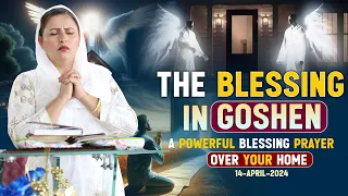 THE BLESSING IN GHOSHEN A POWERFUL BLESSING PRAYER OVER YOUR HOME