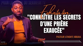 🎤CONNAÎTRE LES SECRETS D'UNE PRIÈRE EXAUCÉE |PST. ATHOM'S MBUMA |EXHORTATION |CENTRE M. PHILADELPHIE