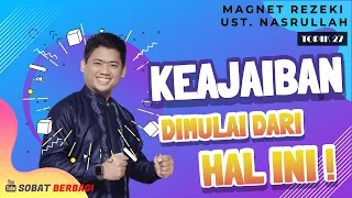 KEAJAIBAN DIMULAI DARI HAL INI! (Topik 27) | Magnet Rezeki Ust. Nasrullah