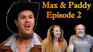 Max & Paddy - Episode 2 (Reaction)