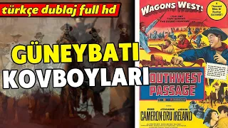 Güneybatı Kovboyları - 1955 (Southwest Passage) Kovboy Filmi | Full HD