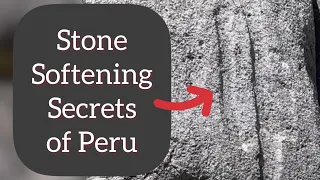 Stone Softening Secrets Explored - Megaliths of Peru