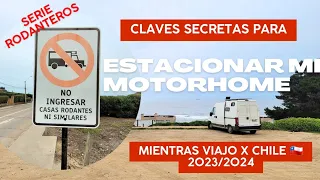 Mis SECRETOS 🤫 para ESTACIONAR MOTORHOME 🚚 en Chile 2023/2024. SERIE RODANTEROS - Vanlife Chile