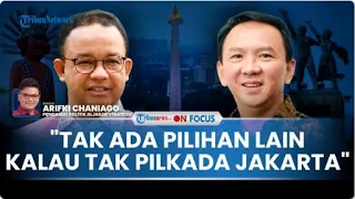 [FULL] Jalan Politik Terakhir Anies & Ahok di Pilkada Jakarta, Pengamat: Kalau Tak Diambil, Selesai!