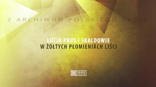 Łucja Prus i Skaldowie - W Żółtych Płomieniach Liści