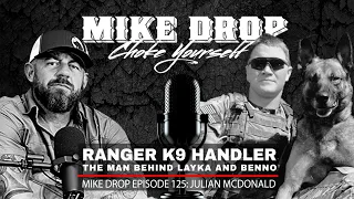 Ranger K9 Handler Julian McDonald | Mike Ritland Podcast Episode 125
