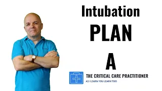 Tracheal Intubation- Lets start with Plan A!