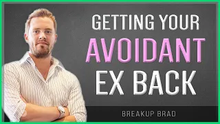 How To Get Your Avoidant Ex Back