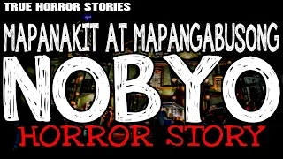 MAPANGABUSONG NOBYO : TRUE HORROR STORIES | TAGALOG HORROR STORIES