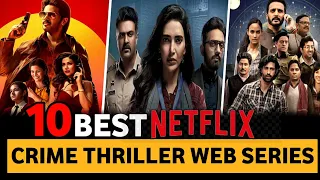 Top 10 Best Indian CRIME THRILLER WEB SERIES on Netflix In Hindi 2023