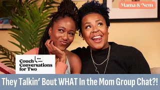 They Talkin' Bout WHAT in the Mom Group Chat?! | Christin + Ashley | Couch Conversations for Two