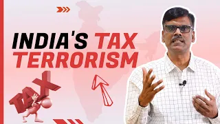 Will TAX TERRORISM Ever End in India?