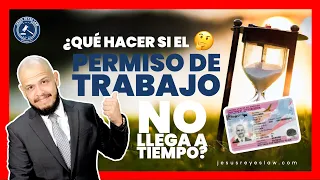 ¿Qué hacer si el permiso de trabajo no llega a tiempo? #inmigración #abogado