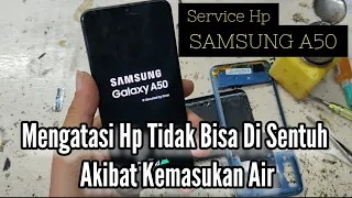 Samsung A50 Tidak Bisa Di Sentuh // Mengatasi Hp Tidak Bisa Di Sentuh Efek Kemasukan Air