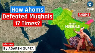 The Great Ahoms | Why Mughals Lost 17 Times? By Adarsh Gupta