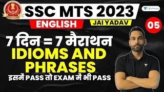 Idioms And Phrases | SSC MTS 2023 | 7 Days 7 Marathon | Jai Yadav | Day-5